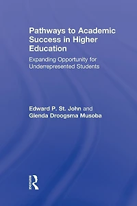 Pathways to Academic Success Higher Education: Expanding Opportunity for Underrepresented Students