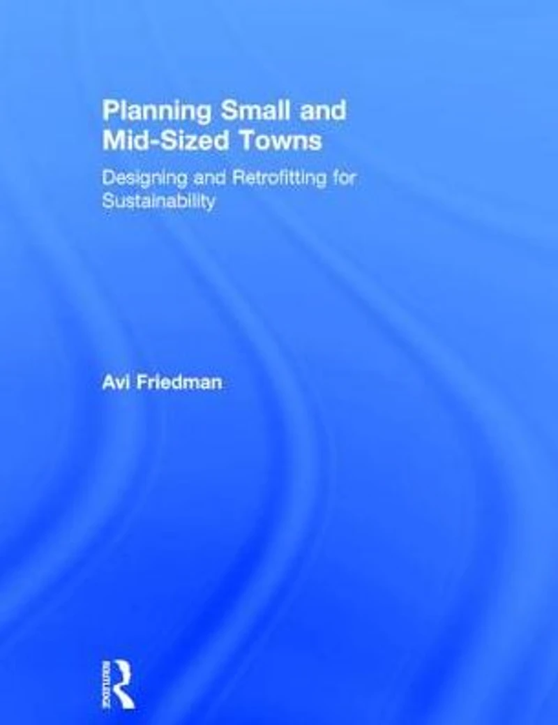 Planning Small and Mid-Sized Towns: Designing Retrofitting for Sustainability