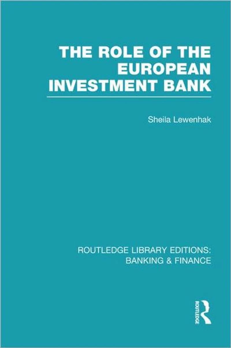 the Role of European Investment Bank (RLE Banking & Finance)