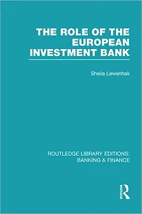 the Role of European Investment Bank (RLE Banking & Finance)