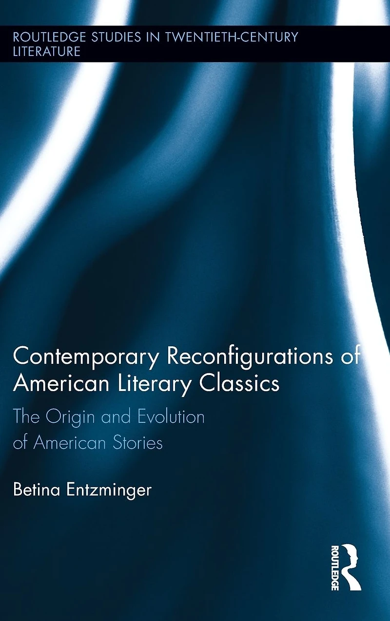 Contemporary Reconfigurations of American Literary Classics: The Origin and Evolution Stories