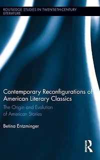 Contemporary Reconfigurations of American Literary Classics: The Origin and Evolution Stories