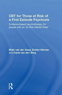 CBT for Those at Risk of a First Episode Psychosis: Evidence-based psychotherapy people with an 'At Mental State'