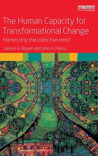 the Human Capacity for Transformational Change: Harnessing collective mind