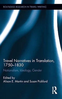 Travel Narratives Translation, 1750-1830: Nationalism, Ideology, Gender