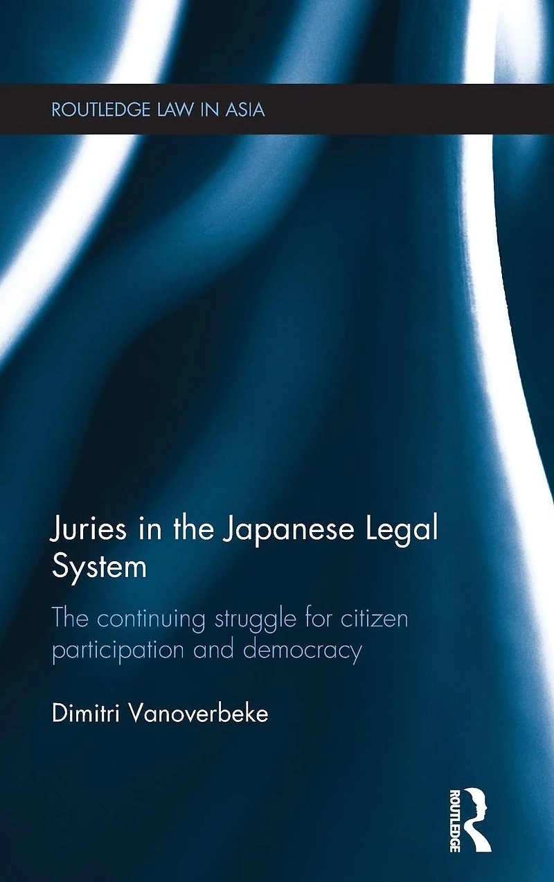 Juries The Japanese Legal System: Continuing Struggle for Citizen Participation and Democracy