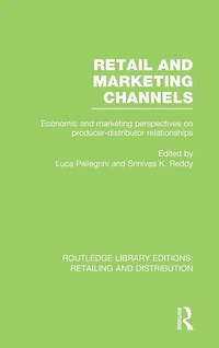 Retail and Marketing Channels (RLE Retailing Distribution)