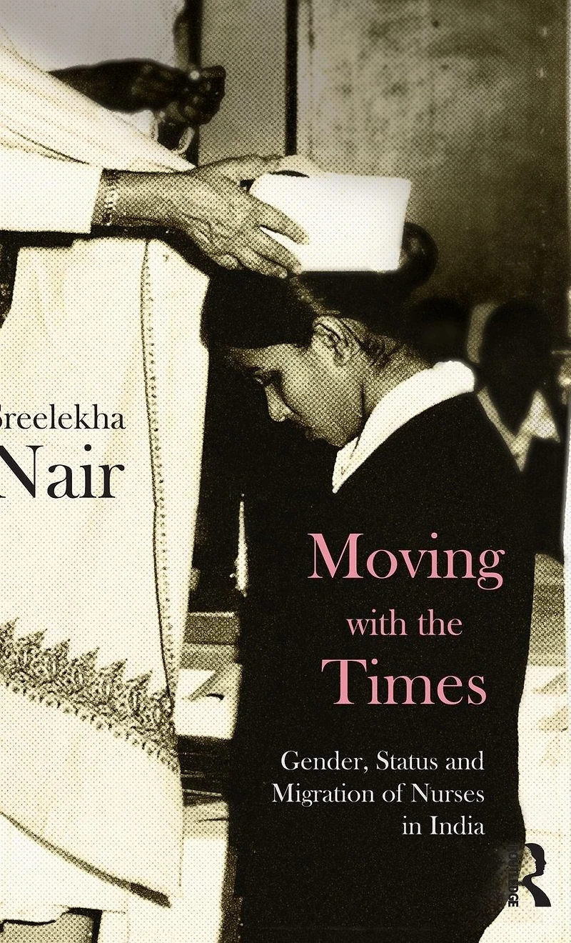 Moving with the Times: Gender, Status and Migration of Nurses India