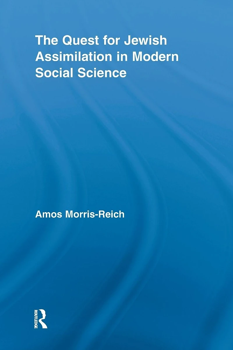 The Quest for Jewish Assimilation Modern Social Science