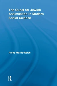 The Quest for Jewish Assimilation Modern Social Science