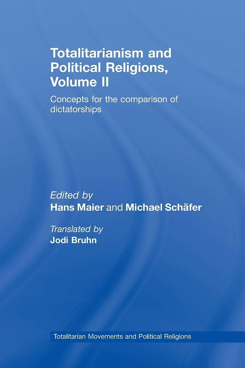 Totalitarianism and Political Religions, Volume II: Concepts for the Comparison Of Dictatorships