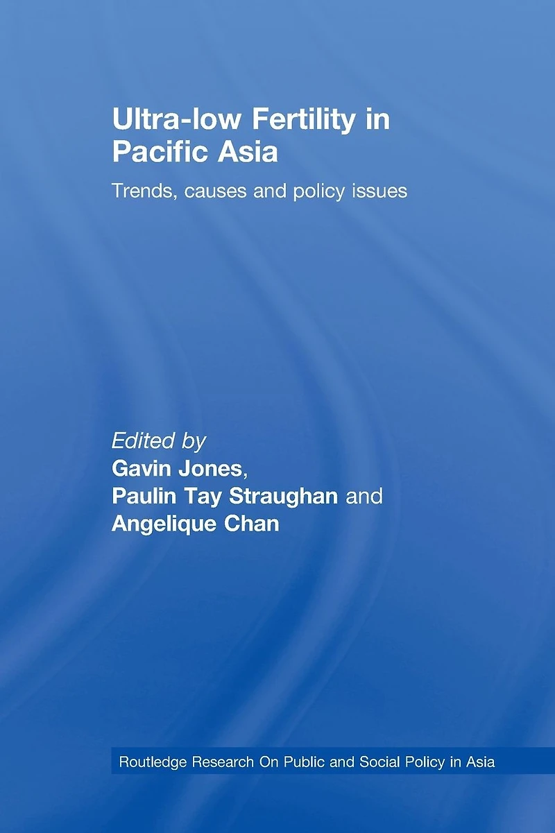 Ultra-Low Fertility Pacific Asia: Trends, causes and policy issues