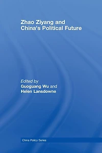 Zhao Ziyang and China's Political Future