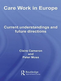 Care Work Europe: Current Understandings and Future Directions