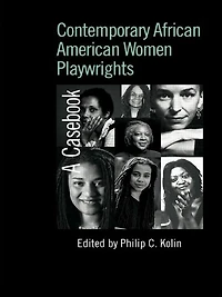 Contemporary African American Women Playwrights: A Casebook