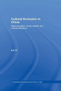 Cultural Exclusion China: State Education, Social Mobility and Difference