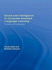 Errors and Intelligence Computer-Assisted Language Learning: Parsers Pedagogues