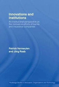Innovations and Institutions: An Institutional Perspective on the Innovative Efforts of Banks Insurance Companies