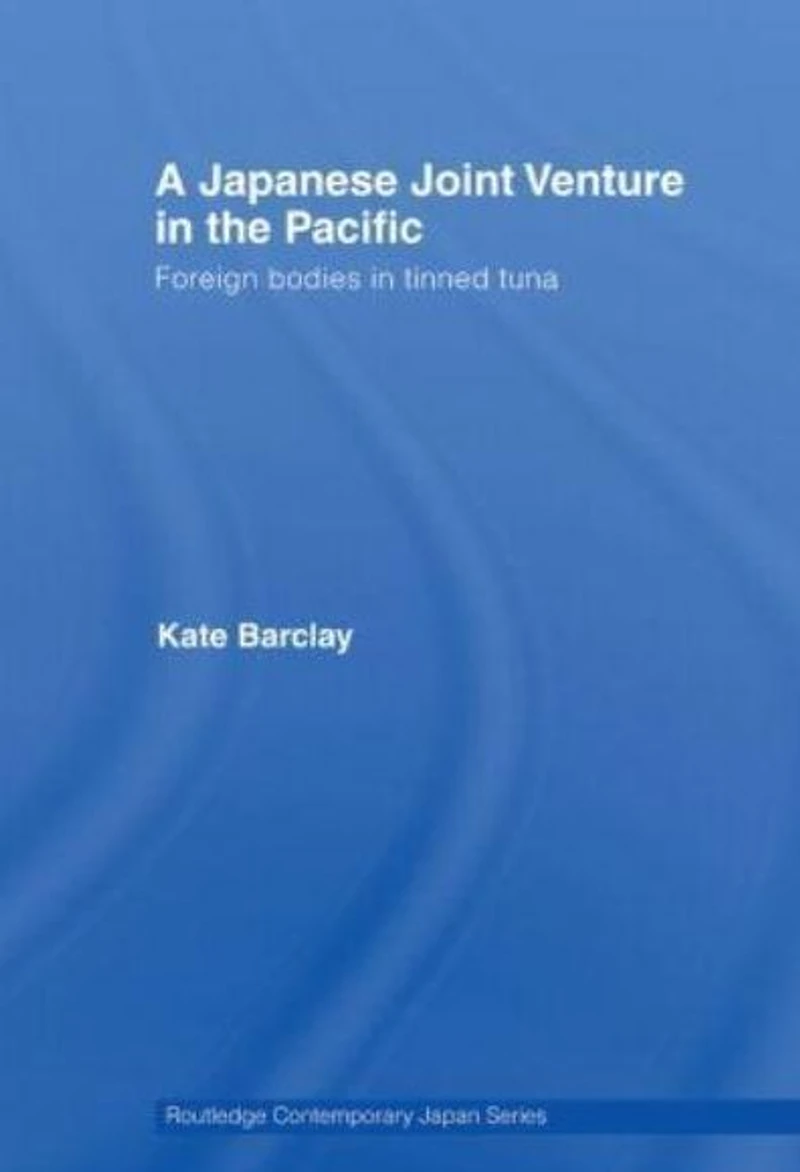 A Japanese Joint Venture the Pacific: Foreign bodies tinned tuna
