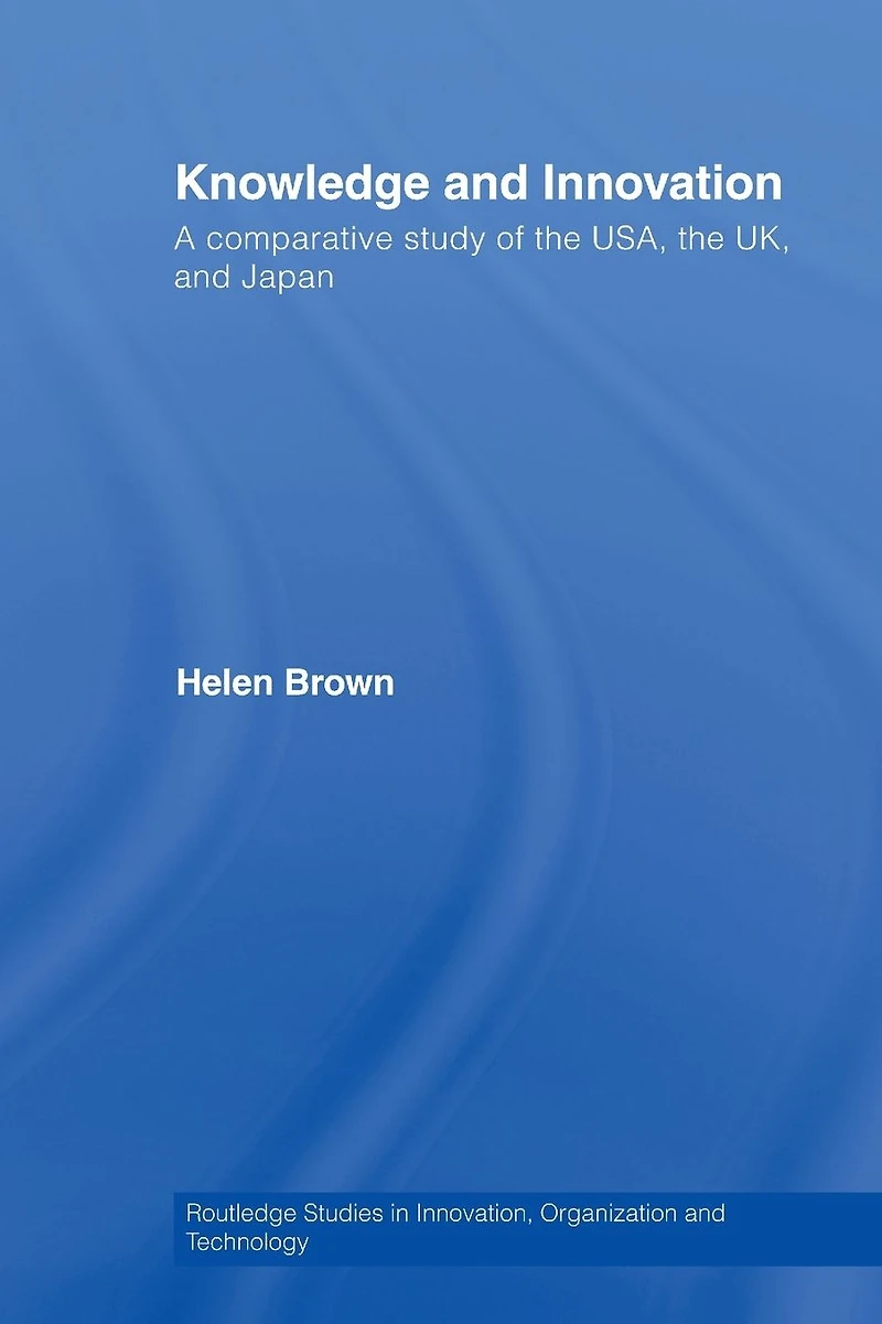 Knowledge and Innovation: A Comparative Study of the USA, UK Japan