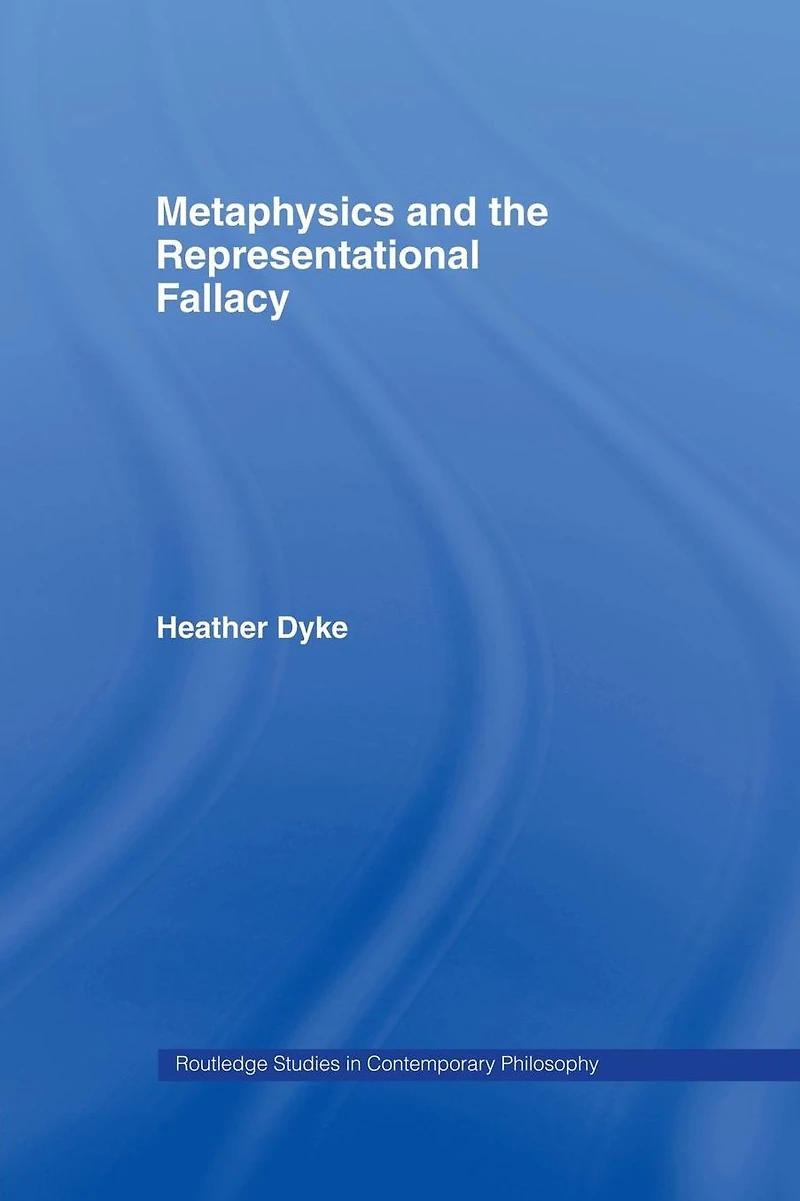Metaphysics and the Representational Fallacy