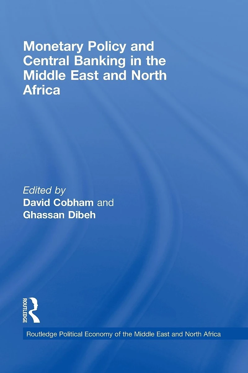 Monetary Policy and Central Banking the Middle East North Africa