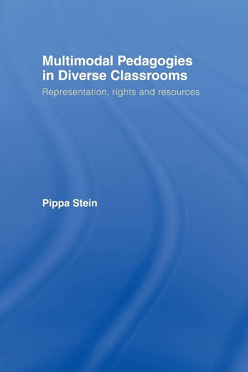Multimodal Pedagogies Diverse Classrooms: Representation, Rights and Resources