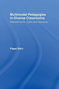 Multimodal Pedagogies Diverse Classrooms: Representation, Rights and Resources
