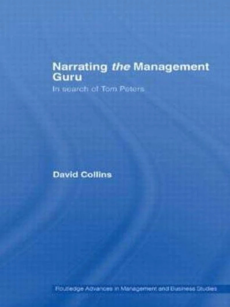 Narrating the Management Guru: Search of Tom Peters
