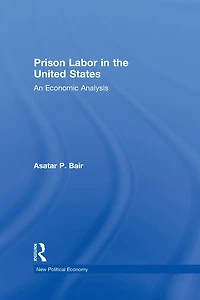 Prison Labor in the United States: An Economic Analysis