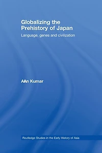Globalizing the Prehistory of Japan: Language, genes and civilisation