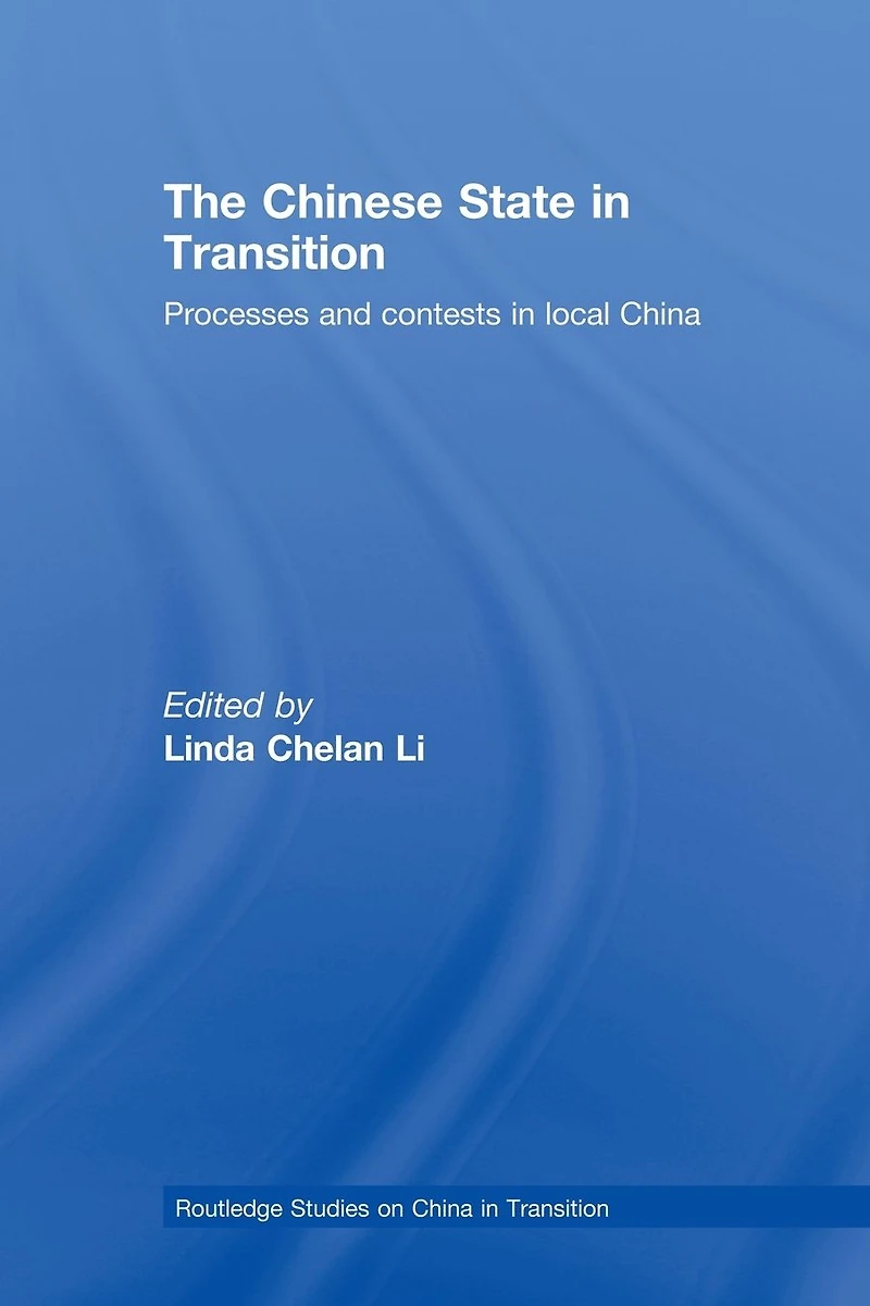 The Chinese State Transition: Processes and contests local China