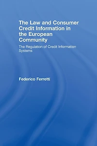 The Law and Consumer Credit Information European Community: Regulation of Systems