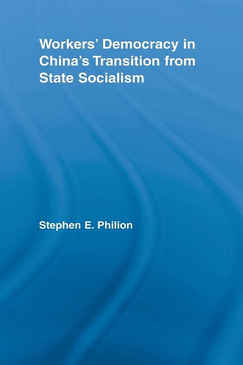 Workers' Democracy China's Transition from State Socialism
