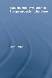 Zionism and Revolution European-Jewish Literature