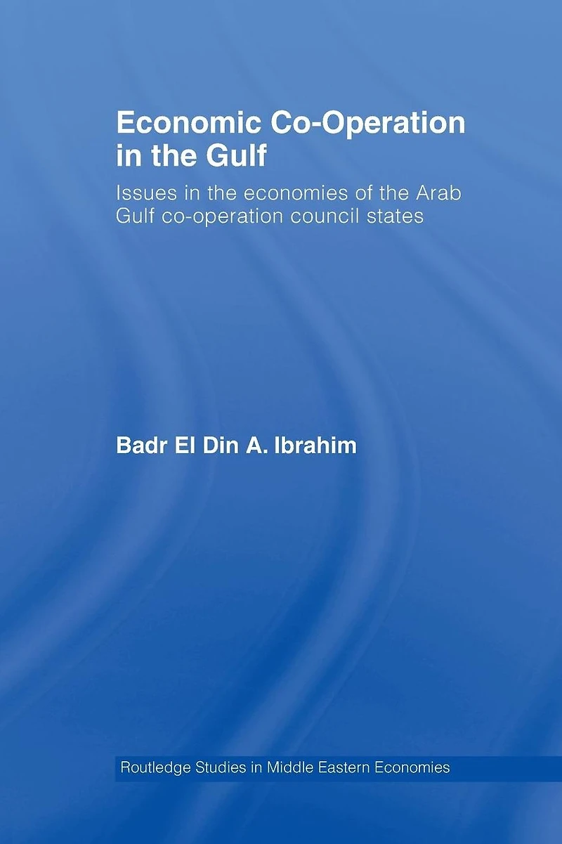 Economic Co-Operation the Gulf: Issues Economies of Arab Gulf Council States