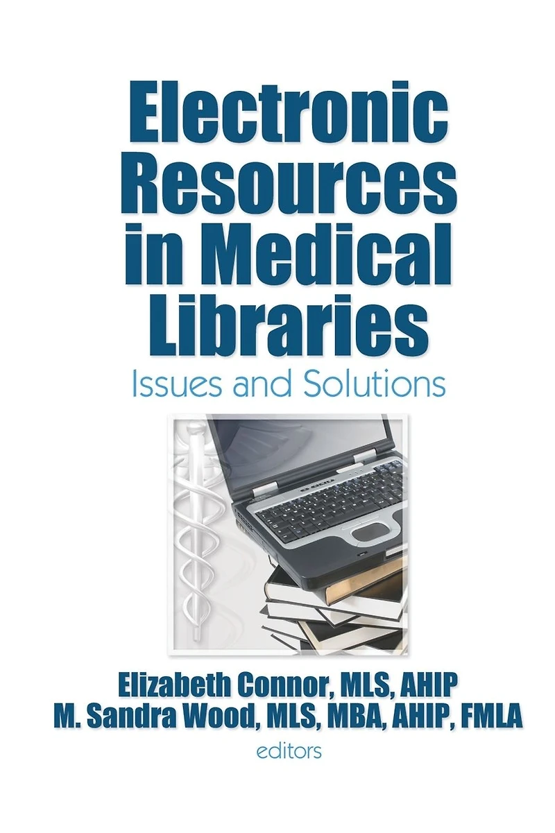 Electronic Resources Medical Libraries: Issues and Solutions