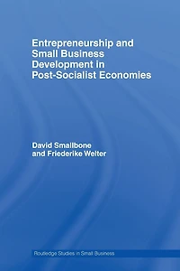Entrepreneurship and Small Business Development Post-Socialist Economies
