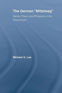 the German Mittelweg: Garden Theory and Philosophy Time of Kant