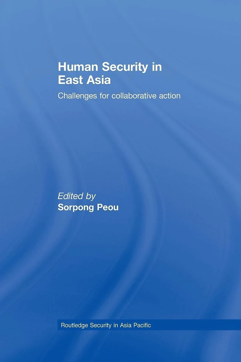 Human Security East Asia: Challenges for Collaborative Action