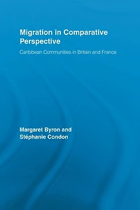 Migration Comparative Perspective: Caribbean Communities Britain and France