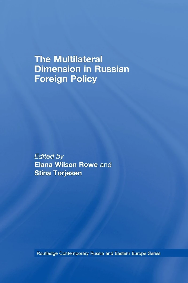 The Multilateral Dimension Russian Foreign Policy