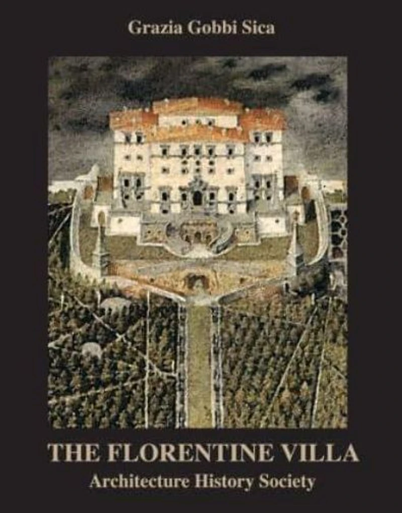 The Florentine Villa: Architecture History Society