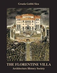 The Florentine Villa: Architecture History Society