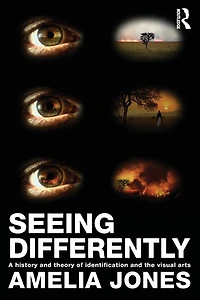 Seeing Differently: A History and Theory of Identification the Visual Arts