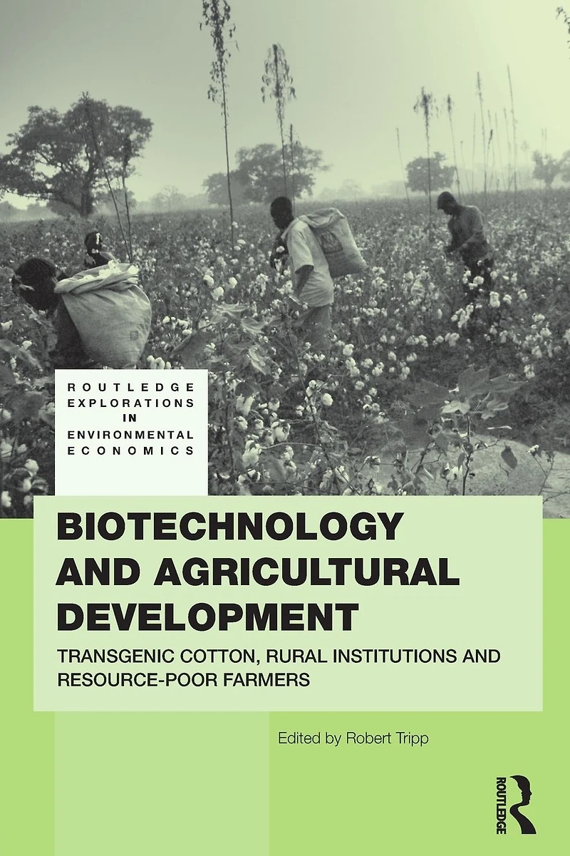 Biotechnology and Agricultural Development: Transgenic Cotton, Rural Institutions Resource-poor Farmers
