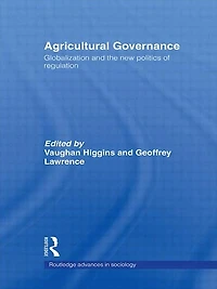 Agricultural Governance: Globalization and the New Politics of Regulation