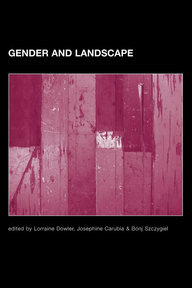 Gender and Landscape: Renegotiating the moral landscape