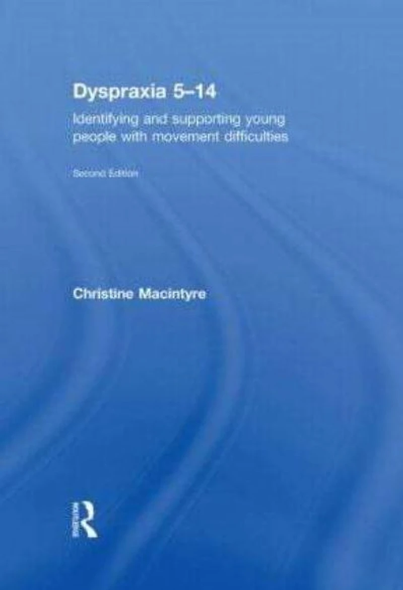 Dyspraxia 5-14: Identifying and Supporting Young People with Movement Difficulties