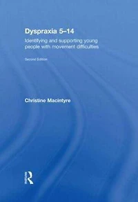 Dyspraxia 5-14: Identifying and Supporting Young People with Movement Difficulties